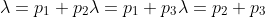 \lambda = p_1 + p_2 \\ \lambda = p_1 + p_3 \\ \lambda = p_2 + p_3